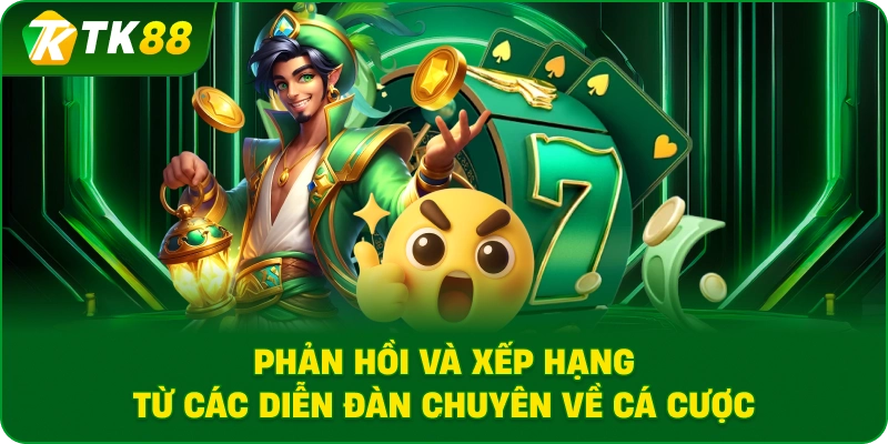 Phản hồi và xếp hạng từ các diễn đàn chuyên về cá cược