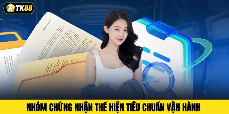 Nhóm chứng nhận thể hiện tiêu chuẩn vận hành 